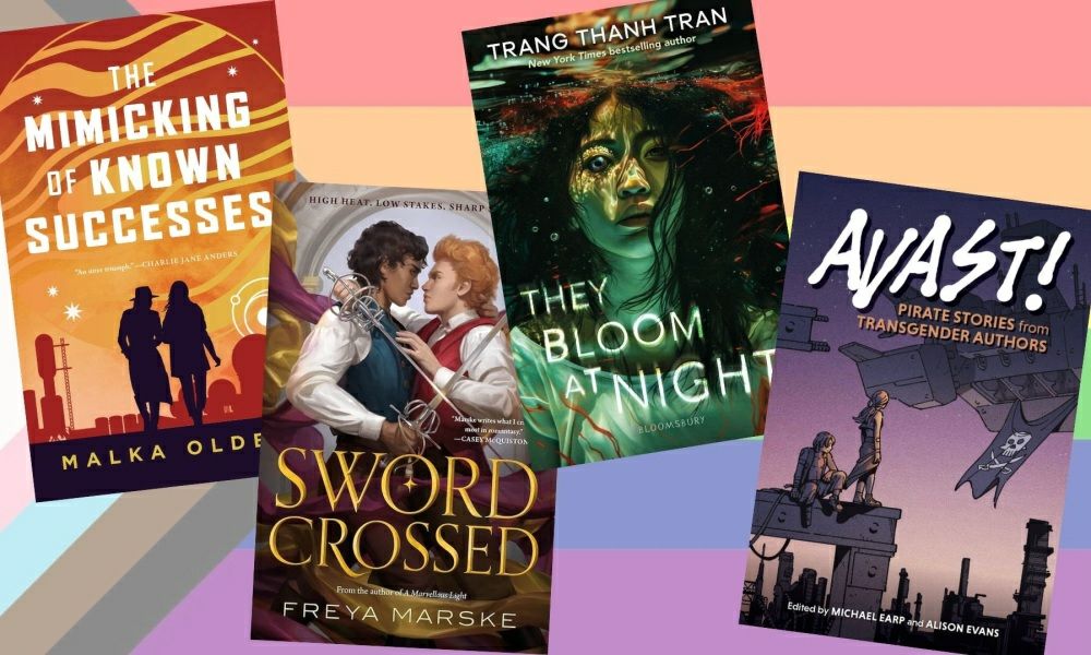 Four book covers imposed over a Progress  Pride flag - The Mimicking of Known Successes, Swordcrossed, They Bloom At Night, and Avast!
