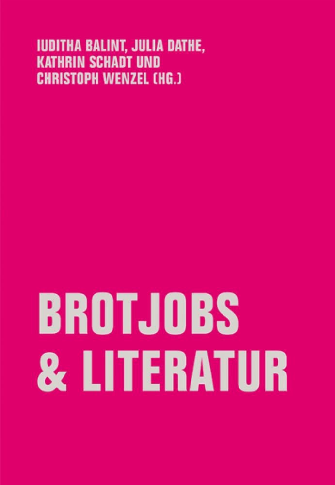 Buchcover, magentafarben
(Oben)
IUDITHA BALINT, JULIA DATHE, KATRIN SCHADT UND CHRISTOPH WENZEL (HG.)


(Unten)
BROTJOBS & LITERATUR

Das Buch ist im Verbrecher Verlag erschienen.

Mehr zum Buch: https://www.verbrecherverlag.de/shop/brotjobs-literatur/