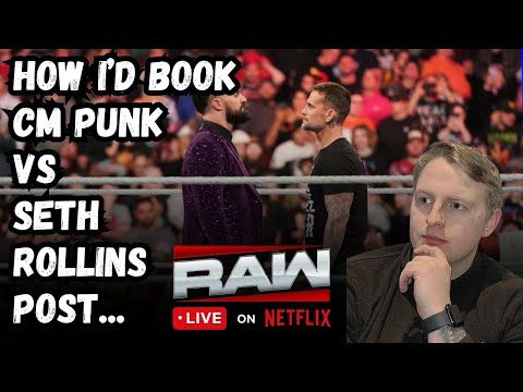 How I'd Book Seth Rollins Vs CM Punk Post Raw On Netflix Debut