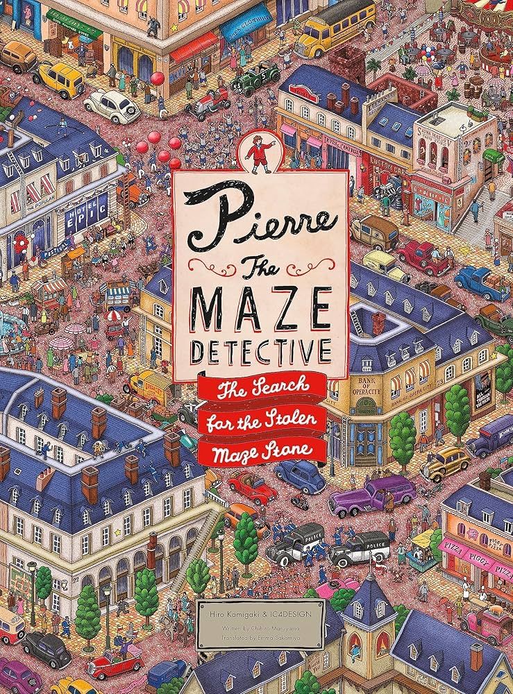 Book cover for Pierre the Maze Detective: The Search for the Stolen Maze Stone by Hiro Kamigaki