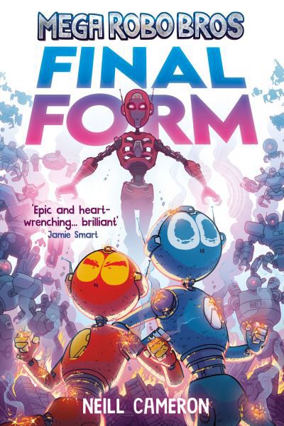 Book cover for Mega Robo Bros: Final Form by Neill Cameron