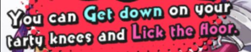 Cropped screenshot from Sisters Royale with text reading, "You can get down on your tarty knees and lick the floor." 