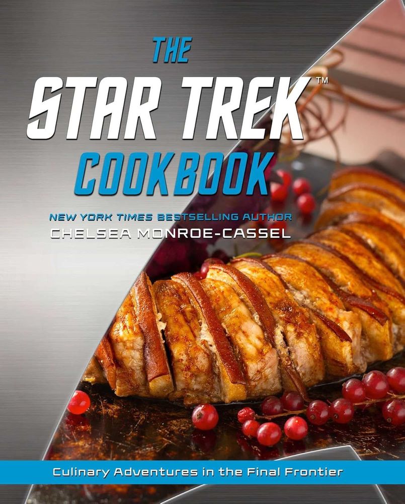 Cover image of The Star Trek Cookbook by Chelsea Monroe-Cassel. The recipe on the cover is for Klingon Lingta Roast, which is just a rolled up pork tenderloin stuffed with pears.