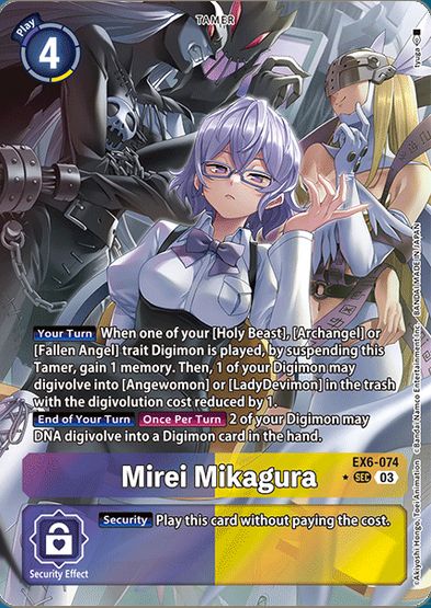 Mirei Mikagura EX6-074 (Tamer, Play 4) (Your Turn) When one of your [Holy Beast], [Archangel] or [Fallen Angel] trait Digimon is played, by suspending this Tamer, gain 1 memory. Then, 1 of your Digimon may digivolve into [Angewomon] or [LadyDevimon] in the trash with the digivolution cost refuced by 1. (End of Your Turn) (Once Per Turn) 2 of your Digimon may DNA digivolve into a Digimon card in the hand. Security Effect: (Security) Play this card without paying the cost.