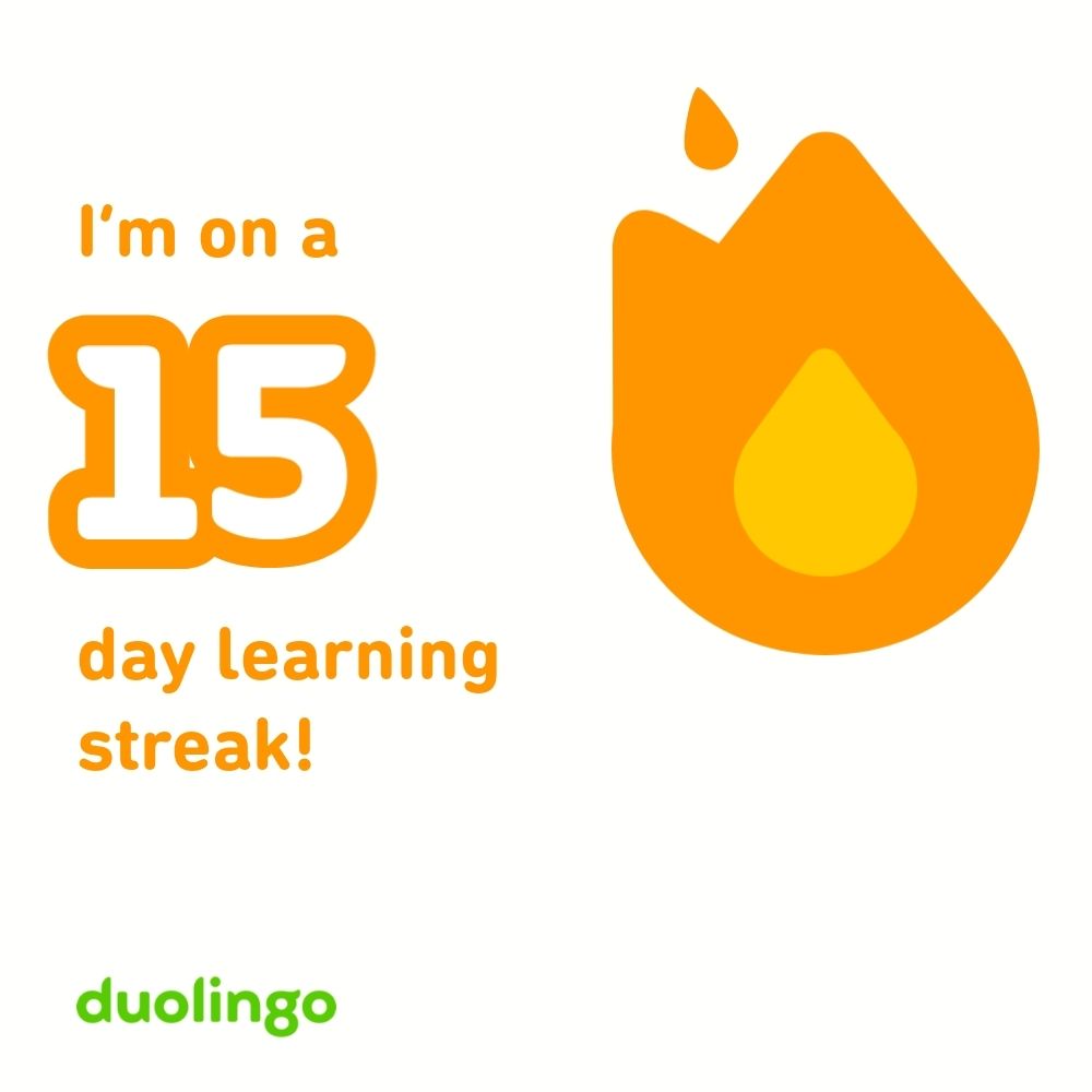 I'm on a 15 day learning streak! on Duolingo. With a fire emoji on the right 