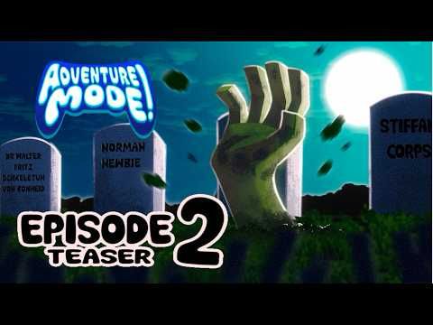 Adventure Mode Episode 2 - Teaser