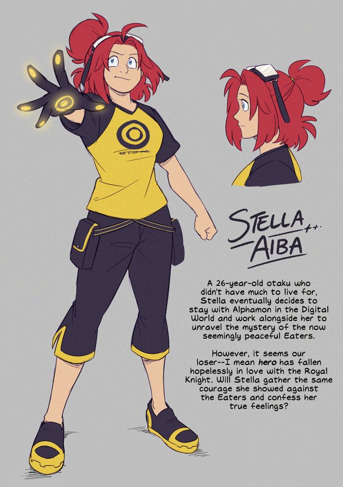 A character with red hair and blue eyes. Her outfit consists a pair of goggles, a T-shirt, one black glove with yellow circles on the palm and fingertips, two crossbody bags on her waist, a pair of capris, and slip-on shoes. The outfit is mostly yellow and black. The text reads, "Stella Aiba. A 26-year-old otaku who didn't have much to live for. Stella eventually decides to stay with Alphamon and work alongside her to unravel the mystery of the now seemingly peaceful Eaters. However, it seems our loser--I mean hero has fallen hopelessly in love with the Royal Knight. Will Stella gather the same courage she showed against the Eaters and confess her true feelings?"