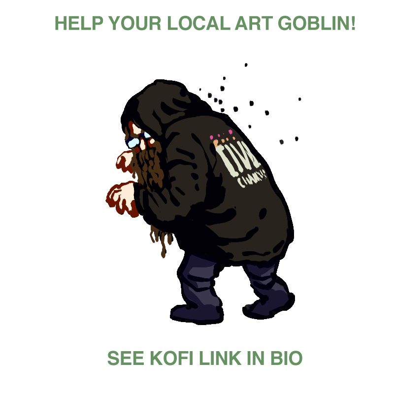 Cartoon of me that says "help your local art goblin! see kofi link in bio"