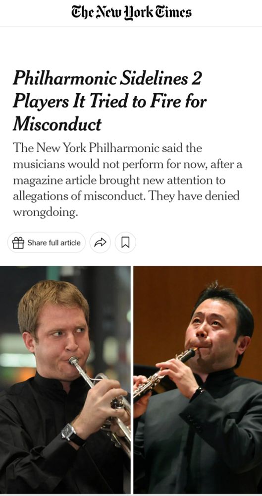 Screenshot of NY Times headline:
"Philharmonic Sidelines 2 Players It Tried to Fire for Misconduct." 
Subhead: "The New York Philharmonic said the musicians would not perform for now, after a magazine article brought new attention to allegations of misconduct. They have denied wrongdoing."