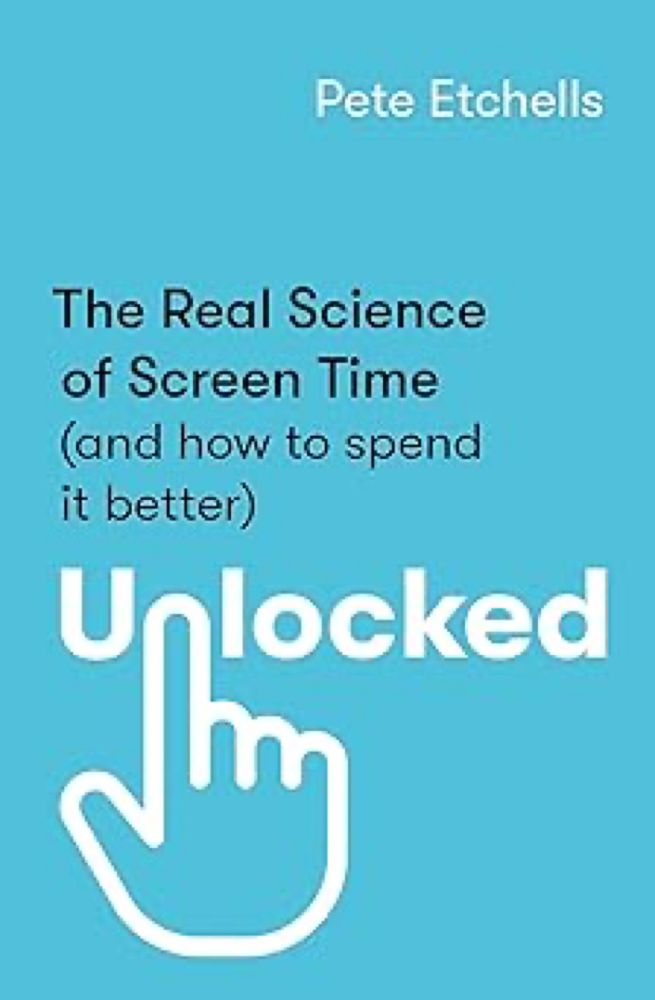 Unlocked: The Real Science of Screen Time (and how to spend it better) eBook : Etchells, Pete: Amazon.co.uk: Kindle Store