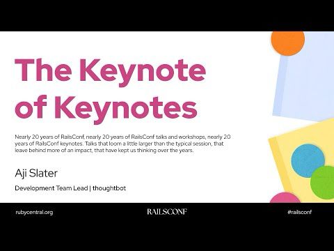 RailsConf 2025 The Keynote of Keynotes by Aji Slater