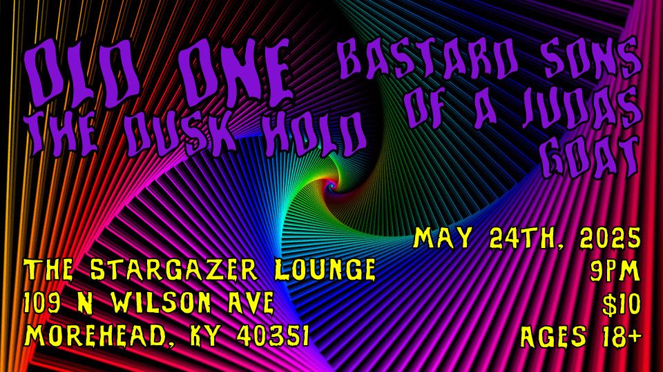 Old One, Bastard Sons of a Judas Goat, The Dusk Hold - Live at The Stargazer Lounge in Morehead, KY (May 24th, 2025)

9pm
$10
Ages 18+

The Stargazer Lounge
109 N Wilson Ave
Morehead, KY 40351
USA