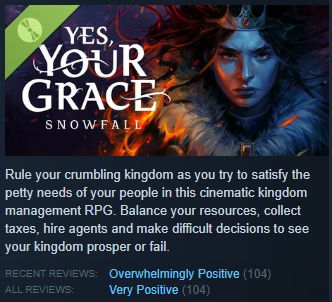 The steam review summary for the Yes, Your Grace: Snowfall Demo; it reads "Overwhelmingly Positive (104)"