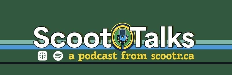A draft graphic that says "ScootTalks" "a podcast from scootr.ca" with a green background, white and yellow text.