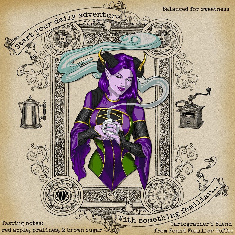 Advertisement for Found Familiar Coffee featuring a purple tiefling, drawn by Elaine Ryan, holding a cup of steaming coffee looking pensively downward and to the side. She's dressed in unusual robes of purple, green, & black with gold accents. The mug features Found Familiar's logo. The background looks like aged paper with an ornate frame around the tiefling. The words "Start your daily adventure with something familiar" can be read in ribbons at the top & bottom of the frame. The images of a coffee grinder & percolator are on either side of the frame. The words "balanced for sweetness", "Tasting notes: red apple, pralines, & brown sugar" and "Cartographer's Blend from Found Familiar Coffee" can be found in three of the corners of the image. Rue the Cartographer is an original character of Deven Rue.