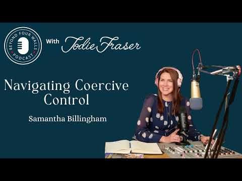 Samantha Billingham | Navigating Coercive Control (PODCAST)