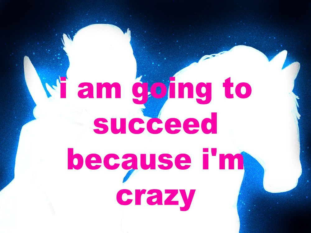 A glowing silhouette image of Johnny Joestar riding his horse Slow Dancer. The large caption centering the image reads "i am going to succeed because i'm crazy"
