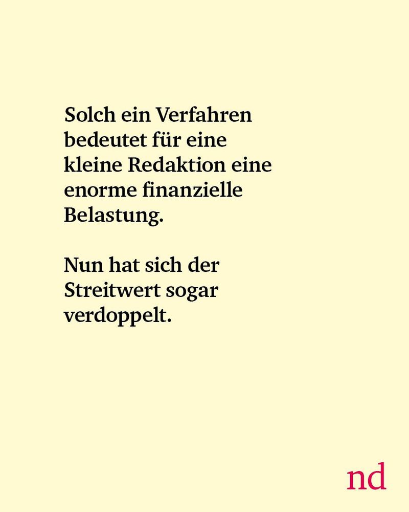 Solch ein Verfahren bedeutet für eine kleine Redaktion eine enorme finanzielle Belastung. Nun hat sich der Streitwert sogar verdoppelt.