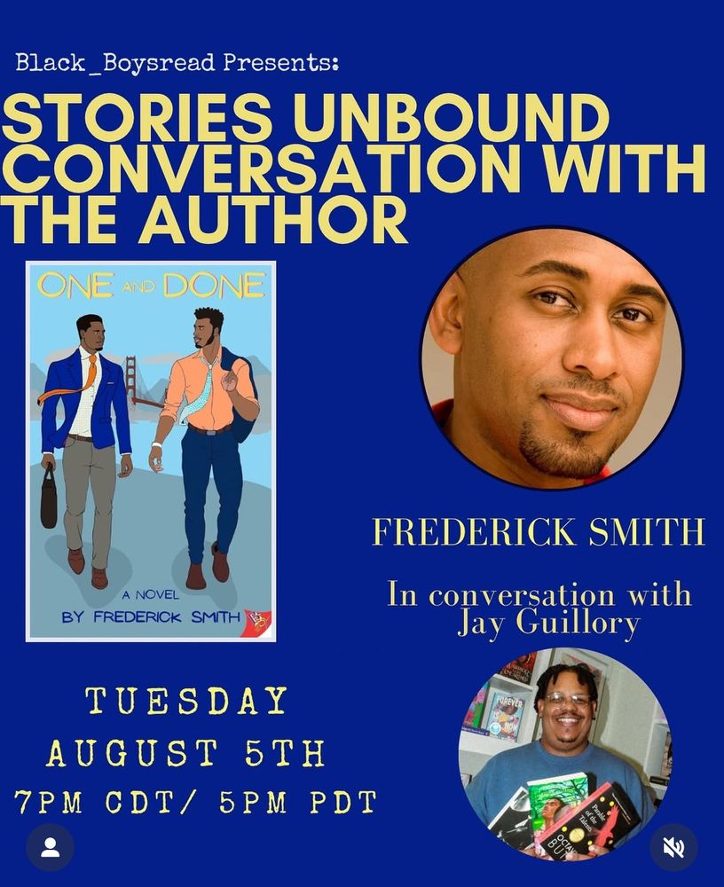 Flyer with photos of Jay Guillory of Black_boys read, author Frederick Smith, and the cover of the book One and Done. The flier has information about an Instagram Live event Jay and Fred are doing on Tuesday, 8/5/25, at 5pm Pacific / 8pm Eastern.