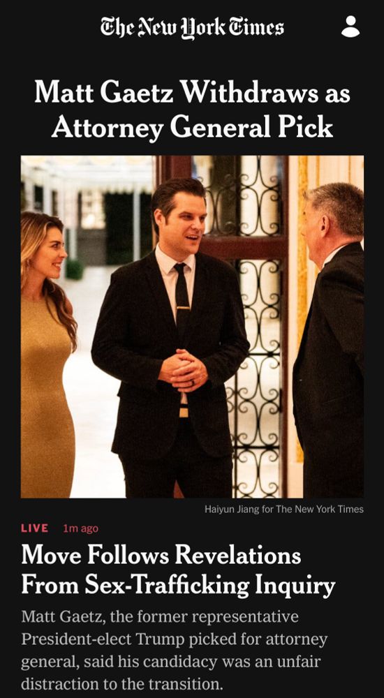NYT article screenshot about Matt Gaetz withdrawing from AG nomination because he’s a sex trafficker. 