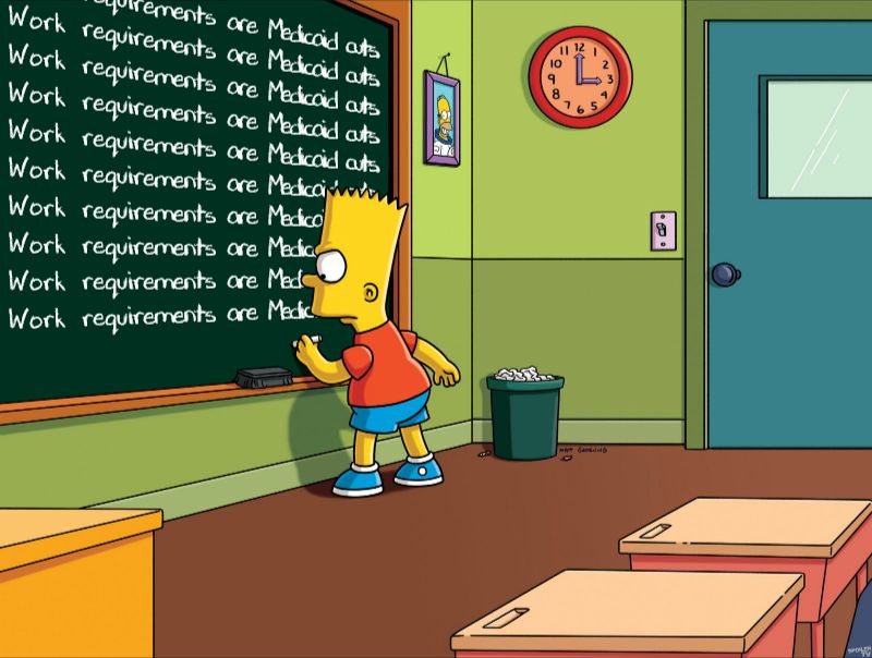 Bart Simpson at the chalkboard writing "work requirements are Medicaid cuts" over and over.