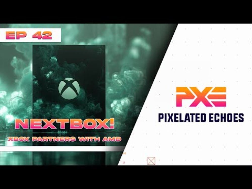PXE Podcast | Episode 42: Xbox VR Headset LEAKED?! | AMD Partnership Confirms HUGE Changes!