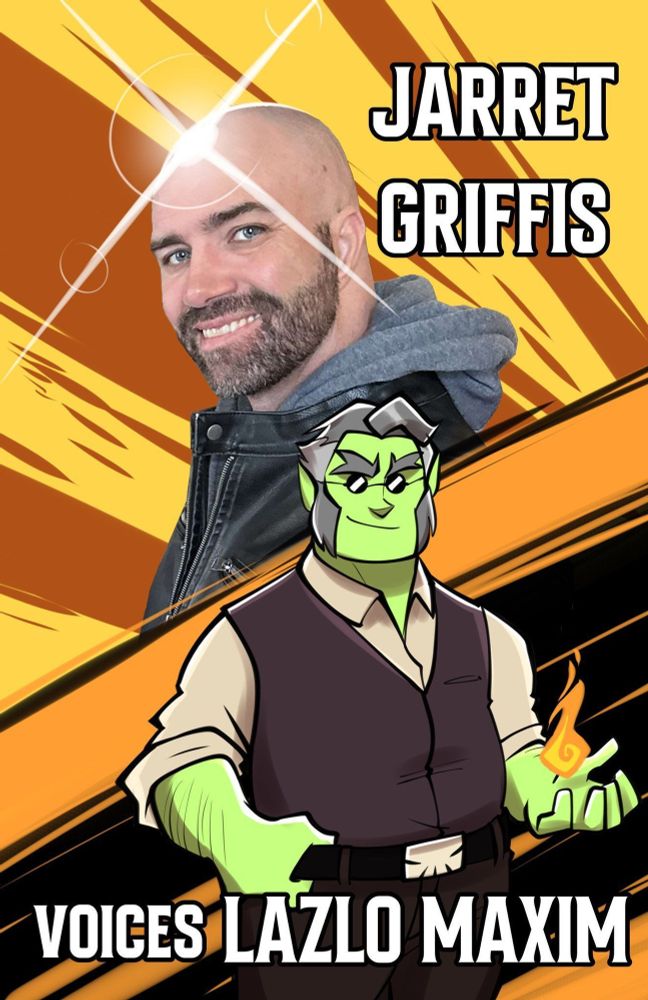 Jarret and his beautiful, beautiful shining head beside the character Lazlo Maxim, whom he is lending his voice too. Thank you for letting Lazlo speak through you with possession magic, Jarret!