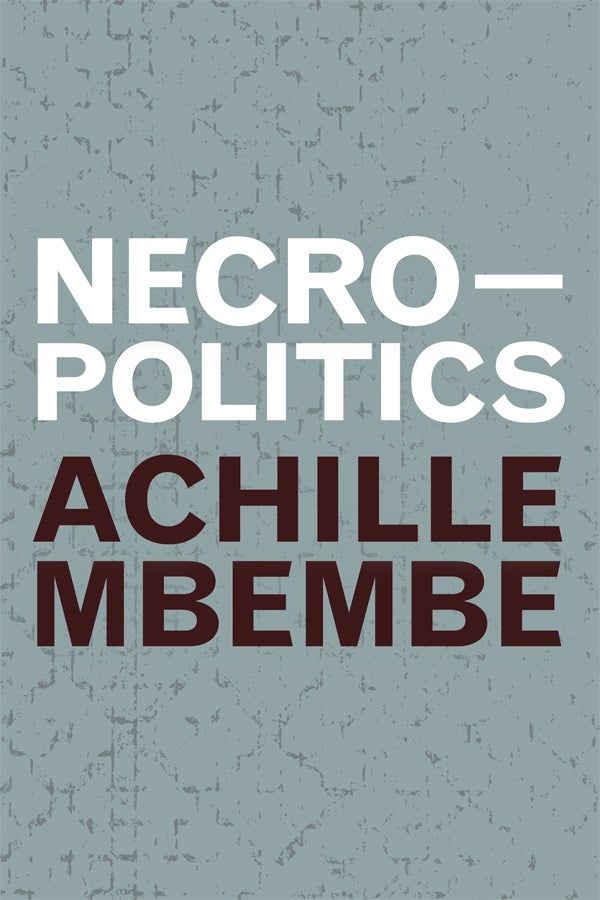 Necropolitics by Achilles Mbembe
