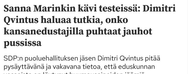 headline on Maaseudun tulevaisuus: Also Sanna Marin went through the tests – Dimitri Qvintus wants to find out if the MPs have clean flour in the bag.

