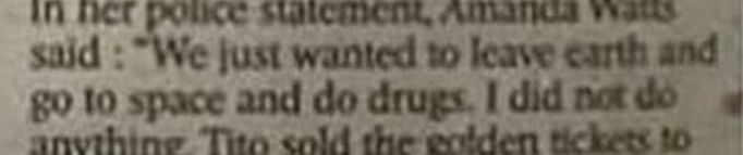Screen clip from the full article where one person told the cops "We just wanted to leave Earth and go to space and do drugs."
