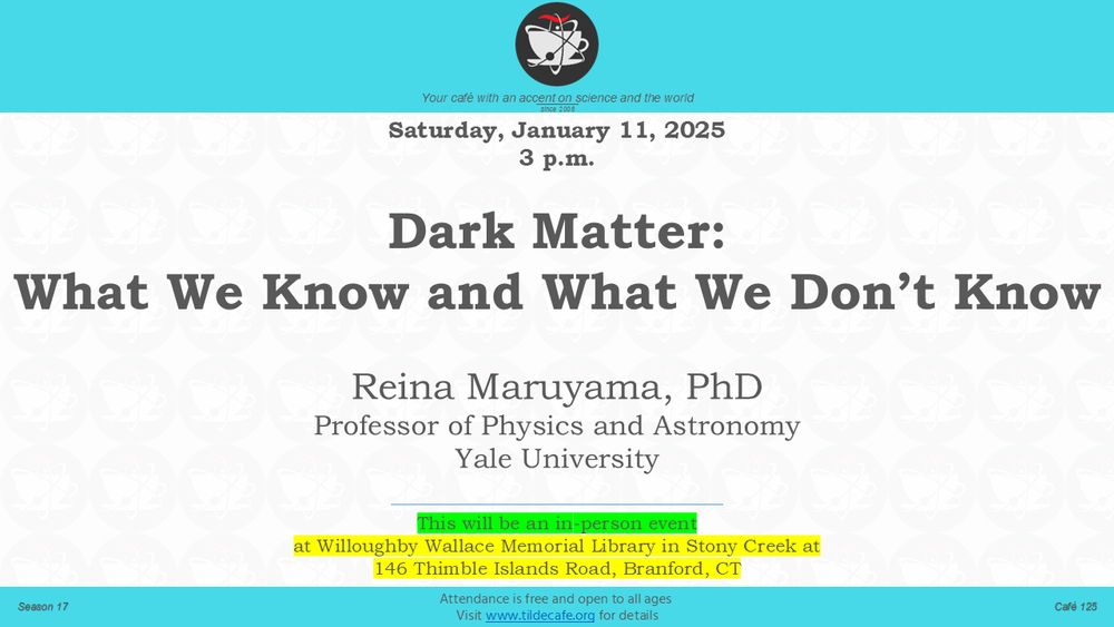Dark Matter: What We Know and What We Don't Know. Talk by Professor Reina Maruyama on January 11, 2025