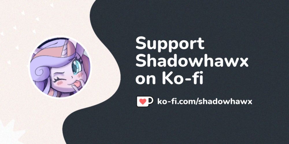 Buy Shadowhawx a Coffee. ko-fi.com/shadowhawx