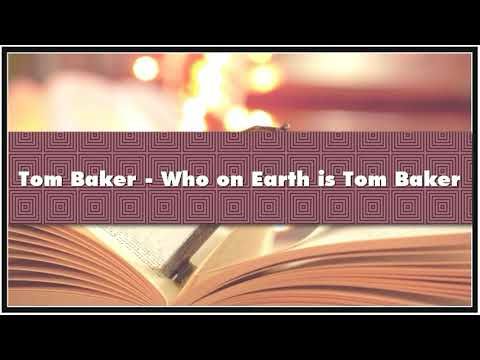 Tom Baker - Who on Earth is Tom Baker Audiobook
