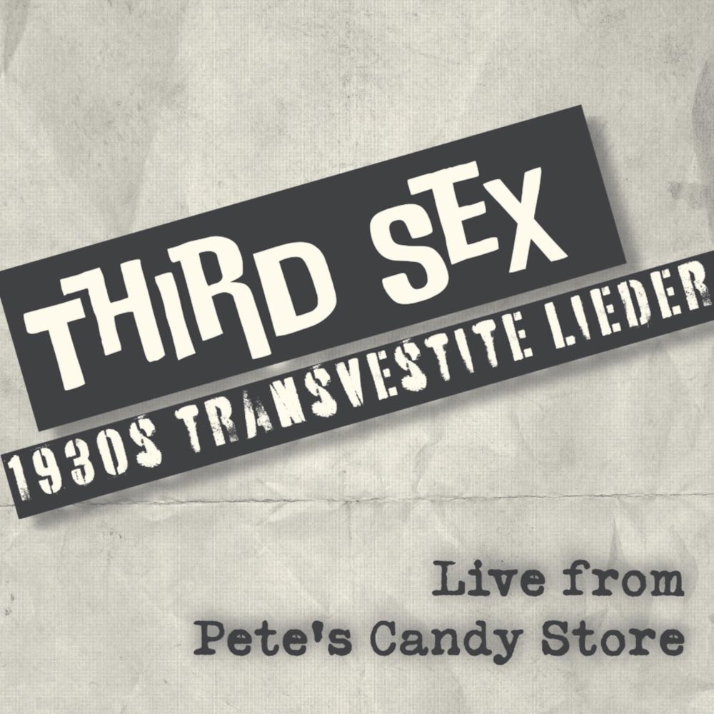 THIRD SEX: 1930s transvestite lieder — LIVE EP - YouTube