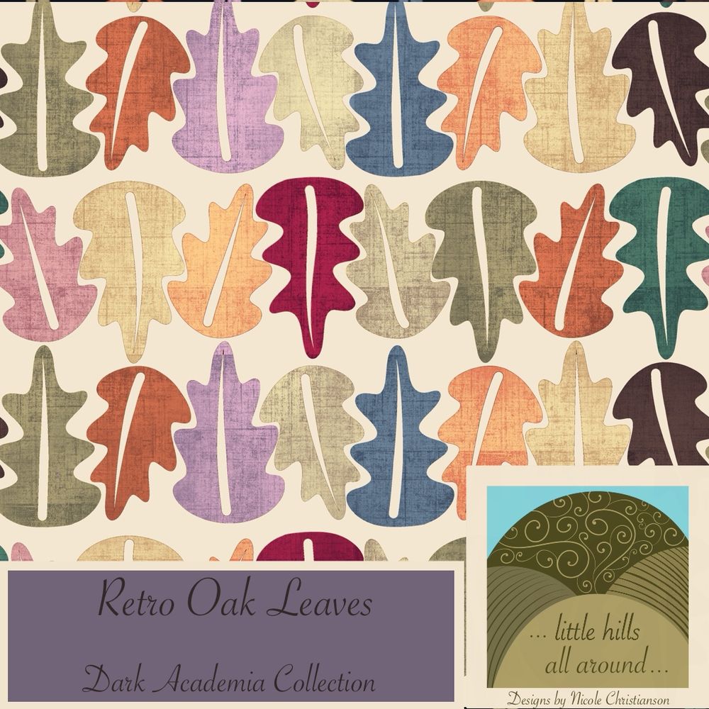 A repeating pattern of stylized oak leaves in retro colors like orange, brown, green, purple, and red is set against a dark background. Each leaf has a textured, linen fabric appearance. The leaves are arranged in neat rows and columns, creating a dense, all-over print. In the bottom left corner, a dark gray rectangle is overlaid, containing the text "Retro Oak Leaves" and "Dark Academia Collection" in a decorative font. To the right, a small square image depicts a stylized landscape with rolling hills and a tree, accompanied by the text "... little hills all around..." and "Designs by Nicole Christianson." The overall aesthetic is reminiscent of mid-century modern design, with a focus on natural motifs and a warm, muted color palette.

