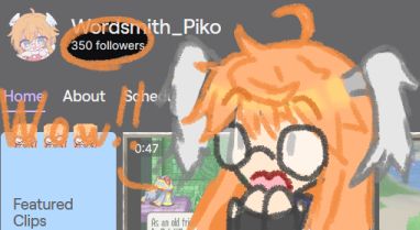 Piko looking at twitch follow count, circling the 350 and saying "Wow!!" Piko is doodled by me.