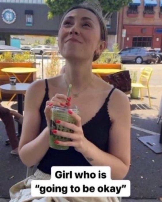 Girl who is "going to be okay" 