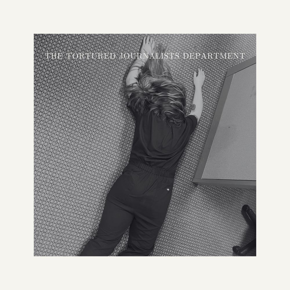 woman lays face down on the ground looking pathetic with the heading 'The Tortured Journalists Department' in the style of Taylor Swift's April 2024 album cover