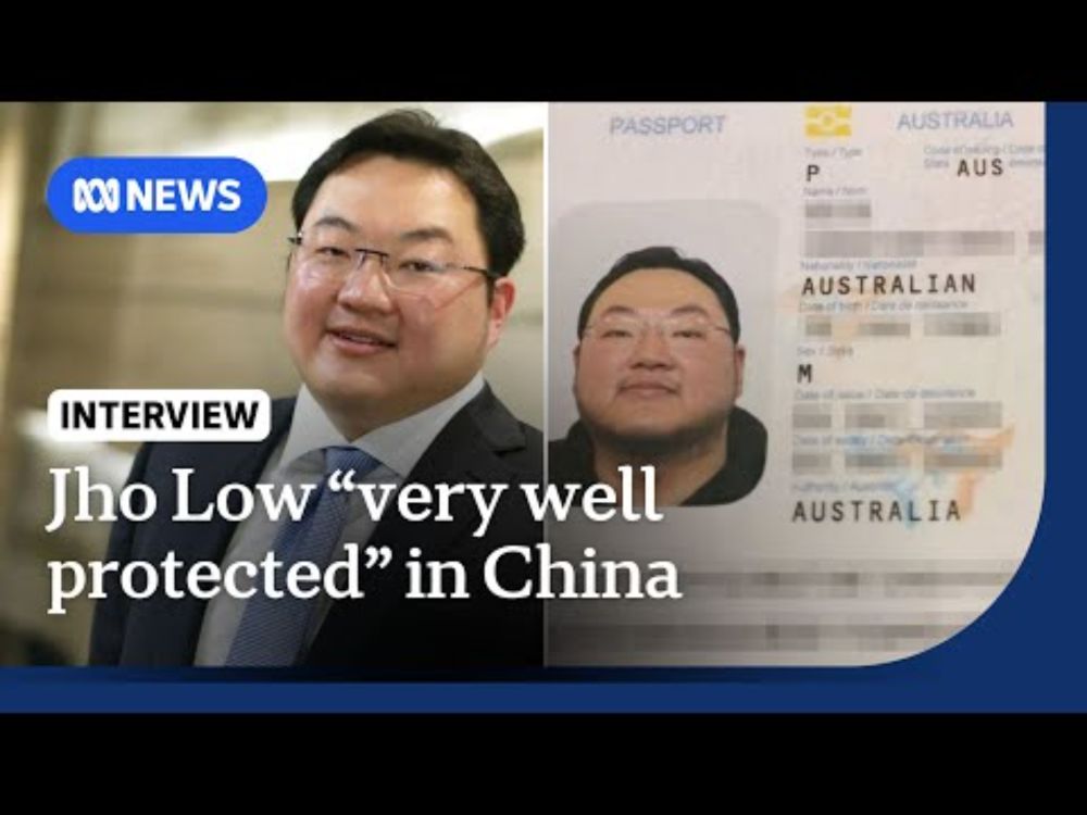 Why 1MDB fugitive Jho Low lives 'freely' in China with fake Aussie passport | The World | ABC NEWS