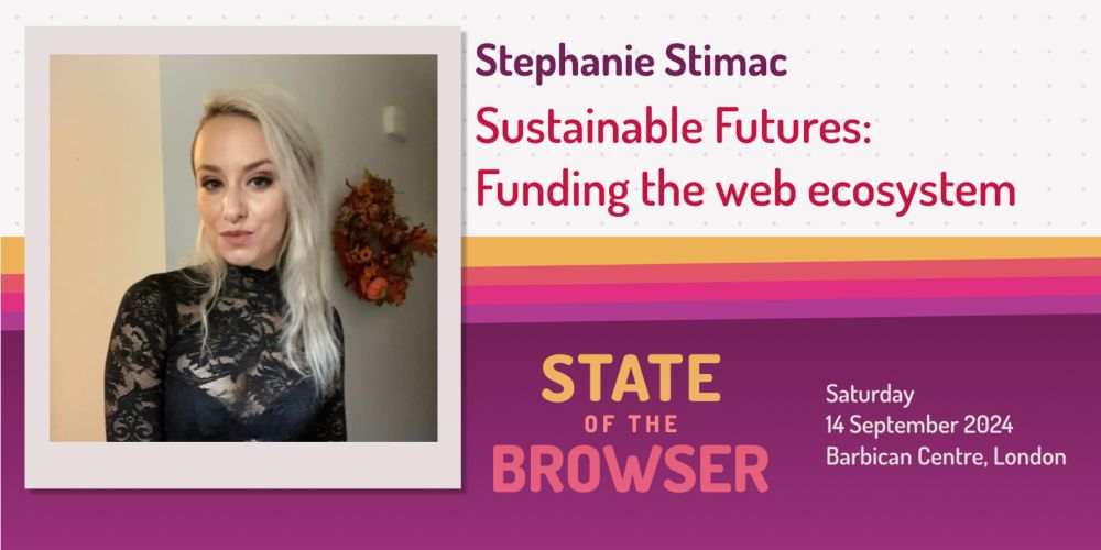 Stephanie Stimac | State of the Browser