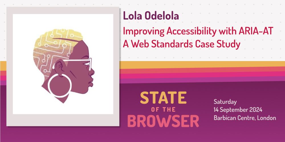 Lola Odelola | State of the Browser