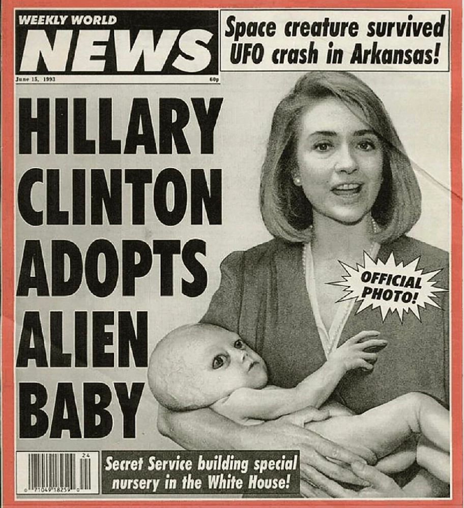 A copy of the Weekly World News announcing HILLARY CLINTON ADOPTS ALIEN BABY