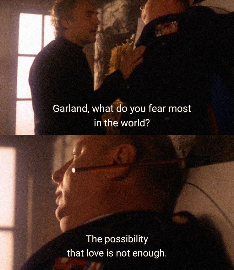 A scene from Twin Peaks S2 E20 in which Windom Earle has drugged Major Garland Briggs and is questioning him.

Earle: Garland, what do you fear most in the world?
Briggs: The possibility that love is not enough.