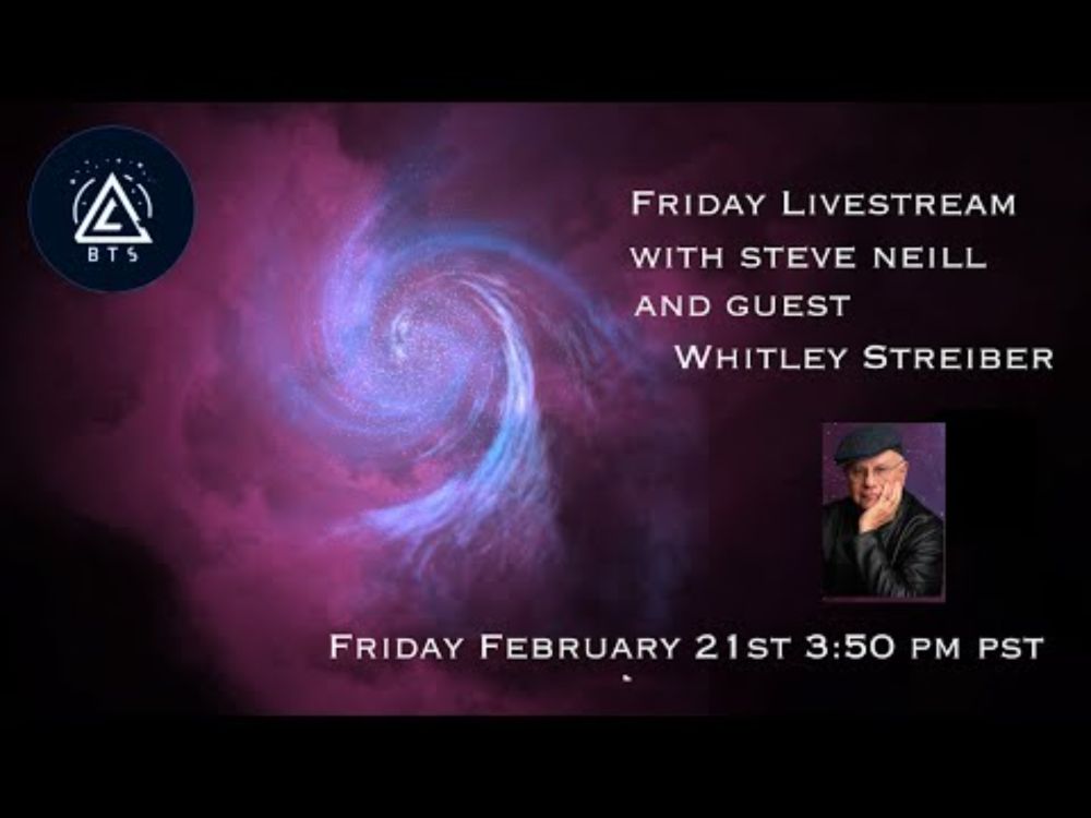 Friday BTS Livestream with Steve Neill and guest, Whitley Streiber