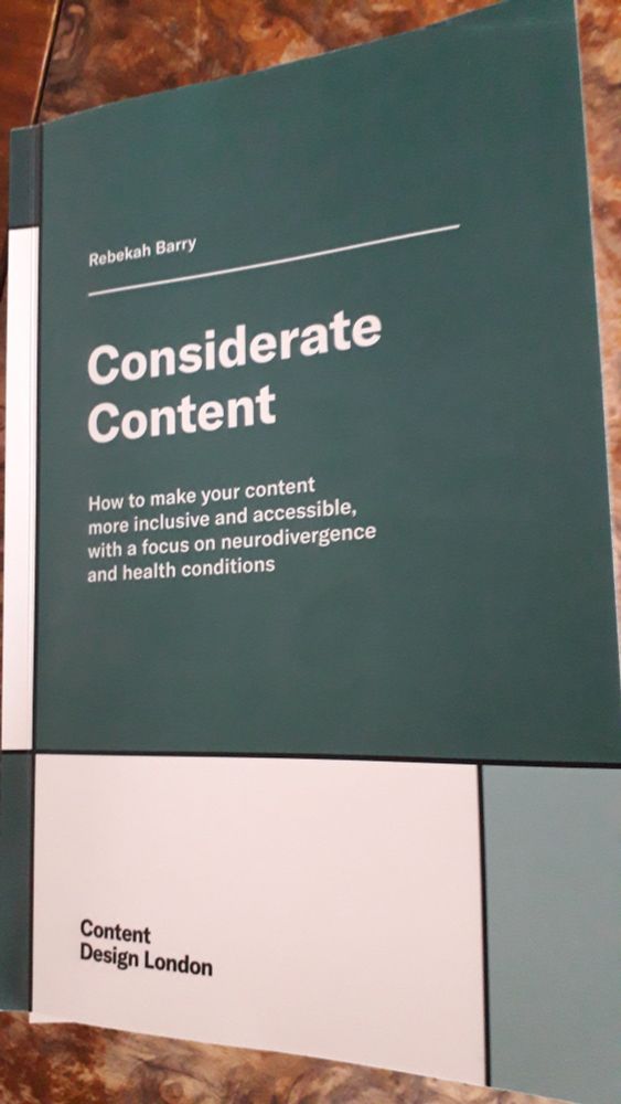 Considerate Content: How to make your content more inclusive and accessible, with a focus on neurodivergence and health conditions by Rebekah Barry
