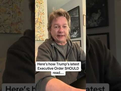 Here’s how Trump’s latest Executive Order SHOULD read