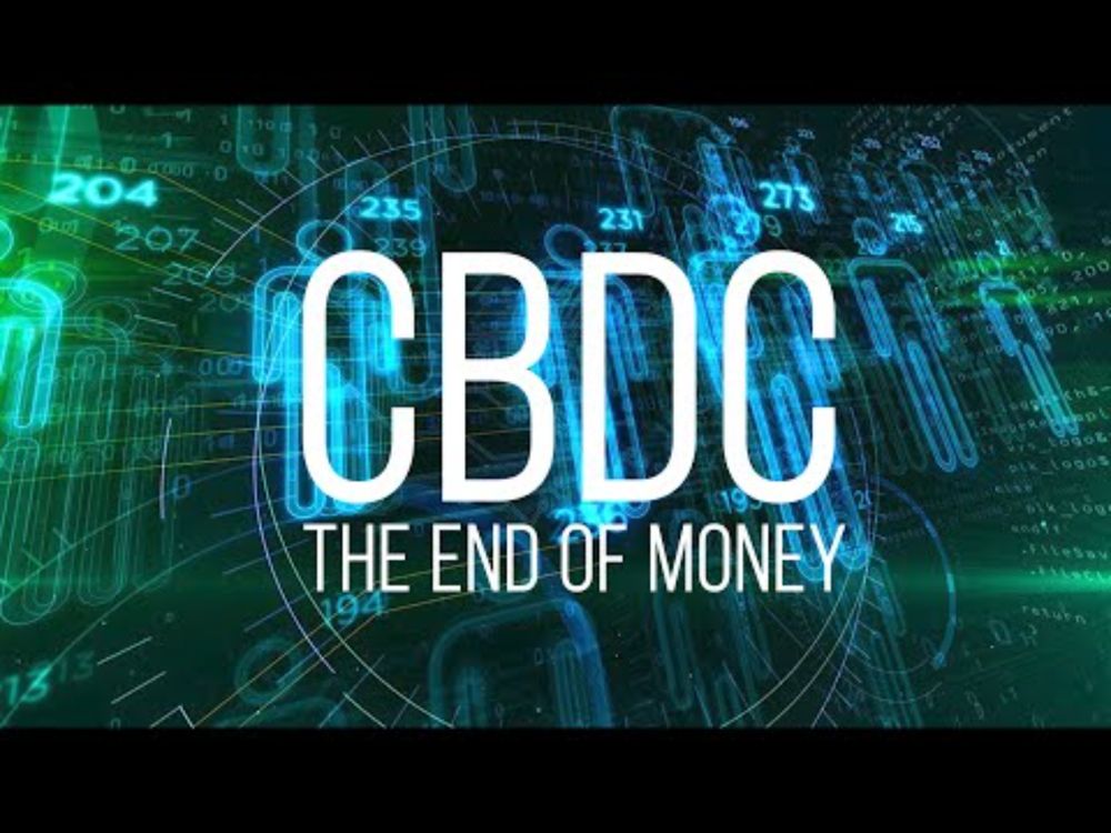 CBDC: The End of Money [documentary]