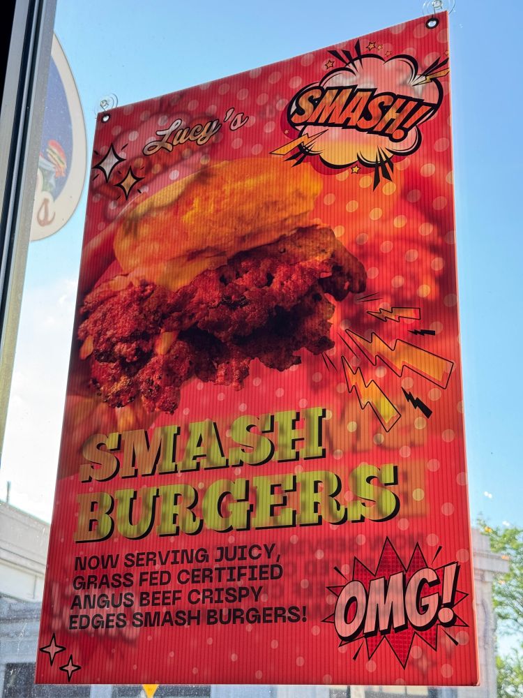 Lucy's SMASH
SMASH
BURGERS
NOW SERVING JUICY GRASS FED CERTIFIED
ANGUS BEEF CRISPY
EDGES SMASH BURGERS!
OMG!