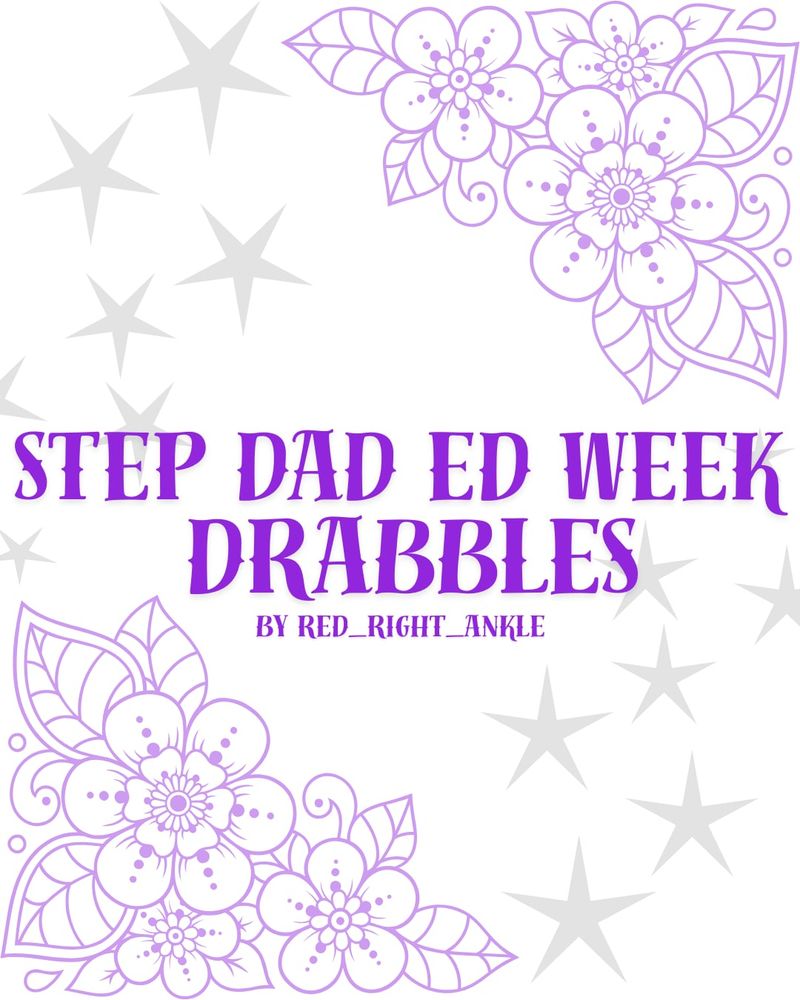 image with tattoo style purple flowers and leaves in the upper right and lower left corners with grey stars in the upper left and lower right corners. Text on the image in purple says STEP DAD ED WEEK DRABBLES by red_right_ankle