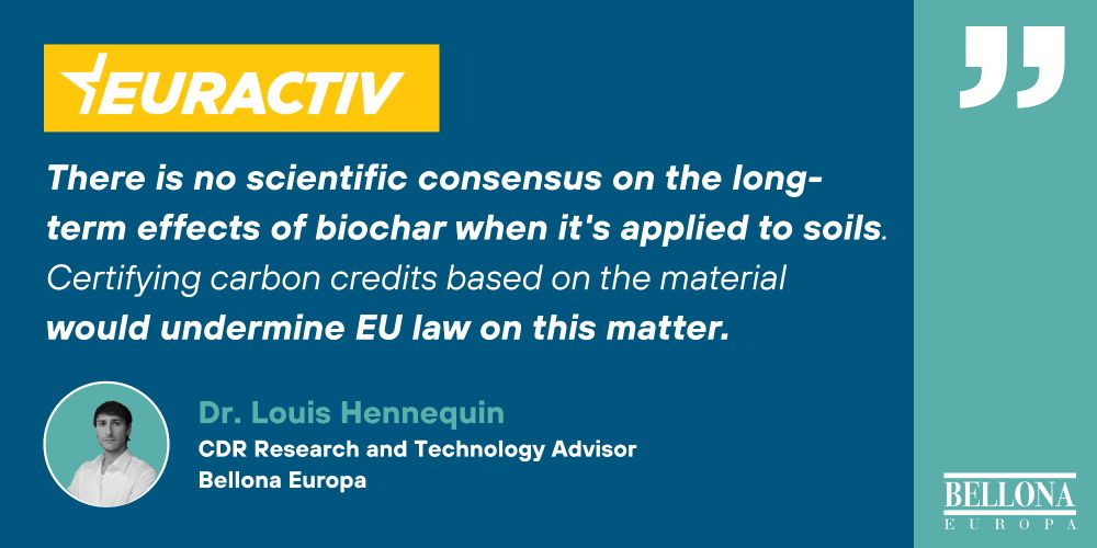 Quote card from Dr. Louis Hennequin: There is no scientific consensus on the long-term effects of biochar when it's applied to soils. Certifying carbon credits based on the material would undermine EU law on this matter.